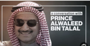 Prince Alwaleed bin Talal: Secrets of His Success and Investments Globally