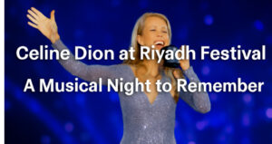Riyadh Festival Celine Dion