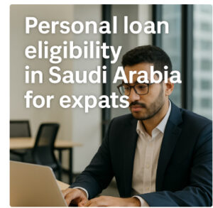 personal loan eligibility in saudi arabia for expats